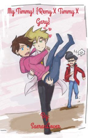 Timmy X Remy Fanfiction Stories .